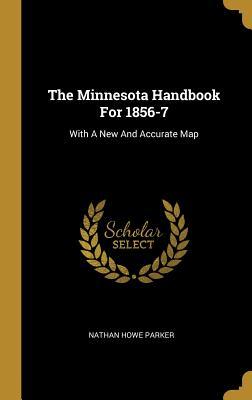 Read The Minnesota Handbook For 1856-7: With A New And Accurate Map - Nathan Howe Parker file in PDF