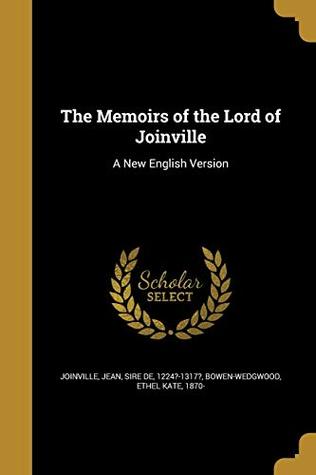 Download The Memoirs of the Lord of Joinville: A New English Version - Jean Sire De Joinville 1224?-1317? file in PDF