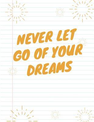 Read Never Let Go of Your Dreams Notebook (Journal, Diary) - Create publishing | ePub