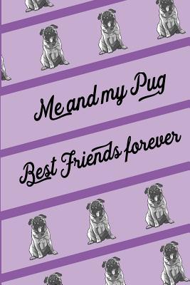 Download Me and My Pug - Best Friends forever: Violet Journal Notebook Diary with cute Pug Pattern and lined Pages 6 x 9. Writing Notebook, Organzier, Journal, Planner for Pug Owners and Lovers. Funny Gift Idea every Occasion. - Pugface Publishers file in PDF