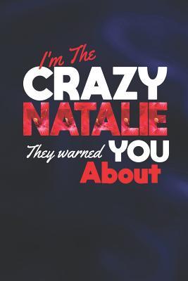 Read online I'm The Crazy Natalie They Warned You About: First Name Funny Sayings Personalized Customized Names Women Girl Mother's day Gift Notebook Journal -  file in ePub