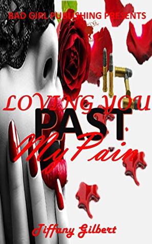 Read online Loving You Past My Pain!: Brooklyn & Nasir Story - Tiffany Gilbert file in ePub