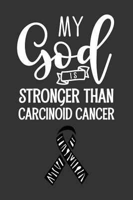 Download My God Is Stronger Than Carcinoid Cancer: Blank Lined Notebook with Awareness Ribbon - Journal - Catherina Alvarez | PDF