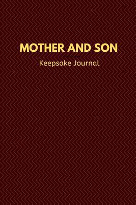Read Mother and Son Keepsake Journal: Blank Lined 6x9 Mom Journal / Notebook - A Perfect Birthday, Wedding Anniversary, Mother's Day, Father's Day, Grandparents Day, Christmas or Thanksgiving gift from sons and daughters. -  | PDF