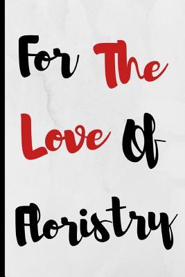 Read For The Love Of Floristry: Notebook 120 Lined Pages Paperback Notepad / Journal - Adrec Publishing file in ePub