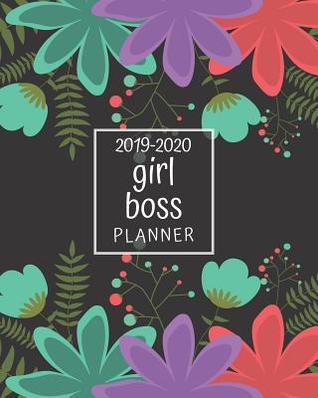 Read online Girl Boss: Weekly and Monthly Academic Calendar/Agenda July 2019 - June 2020 Black with Bright Pink Purple and Green Flowers - Busy Bee | ePub