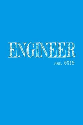 Read online Engineer est. 2019: 6x9 Daily Planner 2019/2020 Graduation Gift for College or University Graduate for college, high school or students -  file in PDF