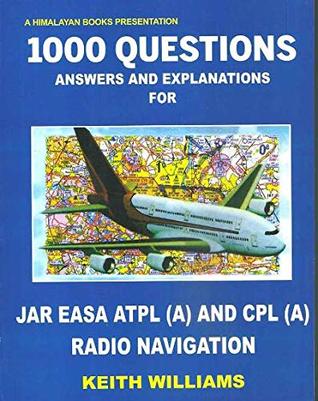 Read 1000 Questions Answers & Explanations For Jar Easa ATPL & CPL - RADIO NAVIGATION - Keith Williams | PDF