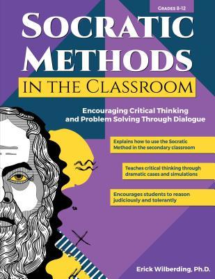 Read Socratic Methods in the Classroom: Encouraging Critical Thinking and Problem Solving Through Dialogue - Erick Wilberding file in ePub