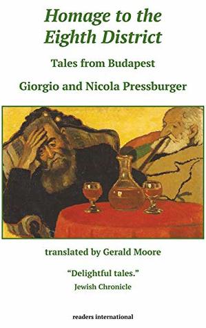 Download Homage to the Eighth District: Tales from Budapest - Giorgio Pressburger file in ePub