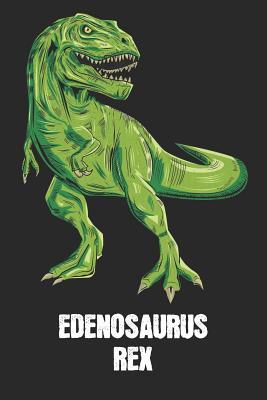 Read Edenosaurus Rex: Eden - T-Rex Dinosaur Notebook - Blank Ruled Personalized & Customized Name Prehistoric Tyrannosaurus Rex Notebook Journal for Boys & Men. Funny Desk Accessories & Back To School Supplies, Birthday & Christmas Gift for Men. - Yourdinonotes Publishing file in ePub