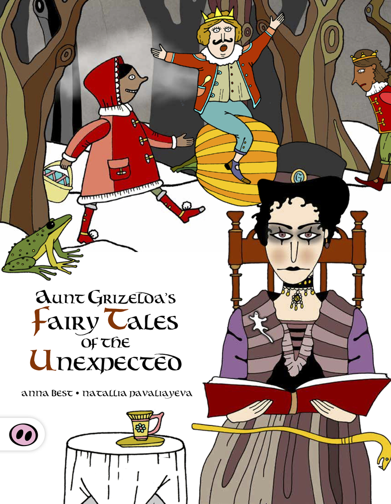 Read online Aunt Grizelda's Fairy Tales of the Unexpected - Anna Best file in PDF