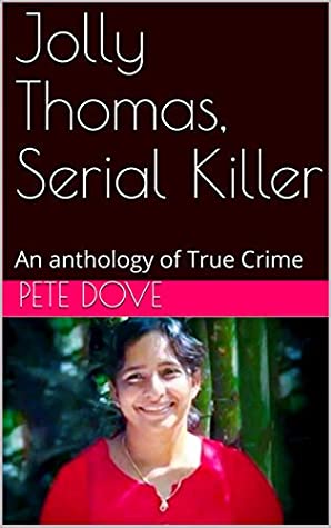 Full Download Jolly Thomas, Serial Killer: An anthology of True Crime - Pete Dove | ePub