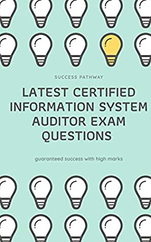 Download Latest Certified Information System Auditor Exam Questions - Success Pathways file in PDF