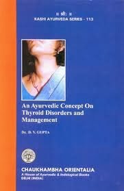 Read An Ayurvedis Concept on Thyroid Disorders and Management - Dr. D. V. Gupta | PDF