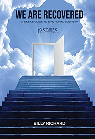 Read WE ARE RECOVERED: A SIMPLE GUIDE TO EMOTIONAL SOBRIETY - Billy Richard file in PDF