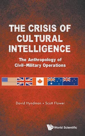 Full Download Crisis Of Cultural Intelligence, The: The Anthropology Of Civil-military Operations - David Hyndman | ePub