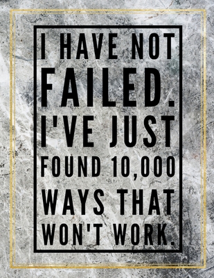 Full Download I have not failed. I've just found 10,000 ways that won't work.: College Ruled Marble Design 100 Pages Large Size 8.5 X 11 Inches Matte Notebook - Ben Orchard | ePub