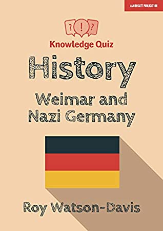 Read Online Knowledge Quiz: History - Weimar and Nazi Germany - Roy Watson-Davis file in ePub