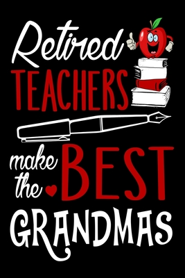 Read Retired Teacher Make The Best Grandmas: Funny Retirement Journal Lined Notebook for Retired Teacher 6x9 Inch 120 Pages - Rockingkits Press House file in ePub