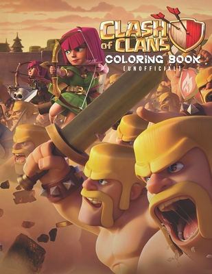 Read Online Clash Of Clans Coloring Book (Unofficial): Clash Of Clans Coloring Book For Every Kids, Boy, Girl And Adult 25 Pages, Size - 8.5 x 11 - Creative Book Publishing | PDF