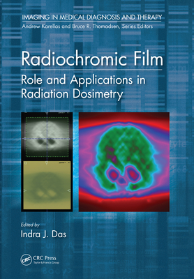 Read Online Radiochromic Film: Role and Applications in Radiation Dosimetry - Indra Jeet Das | ePub